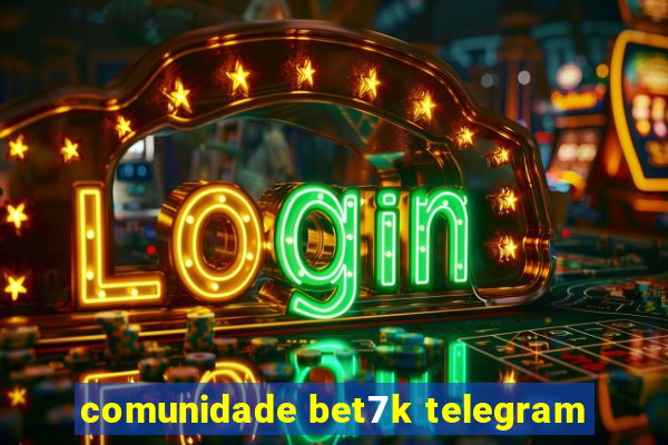 comunidade bet7k telegram